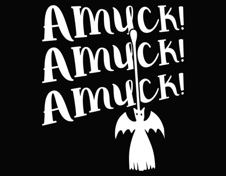 Amuck Amuck Amuck Halloween Cute - printable editable vector art file.