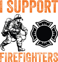 I Support Firefighter  Funny Design