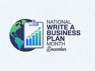 National write a business plan month december with earth and growing financial chart on clipboard