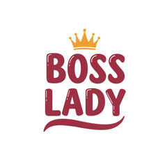 Empowering boss lady graphic with royal crown, celebrate female leadership, confident women, business acumen, and entrepreneurial spirit in style