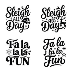 sleigh all day and fa la la fun Christmas Typography Design Bundle,