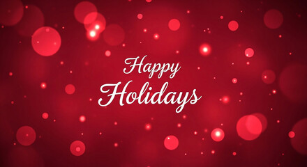 Happy holidays text in white script on a vibrant red background with glowing bokeh lights, suitable for seasonal greetings