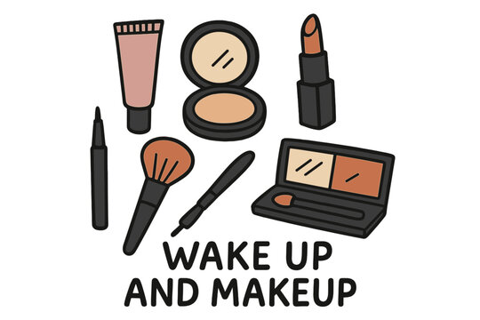 Wake up and makeup quote. Hand drawn vector illustration set of beauty cosmetic elements. Motivational poster design with lipstick, powder, brush, eyeshadow for fashion card.