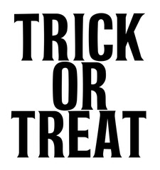 Trick or treat text in bold black font for Halloween candy decoration and front door sign