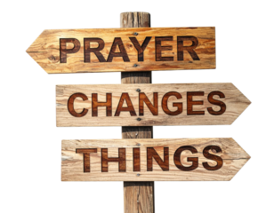A wooden signpost features three arrows, each inscribed with the words "PRAYER," "CHANGES," and "THINGS.