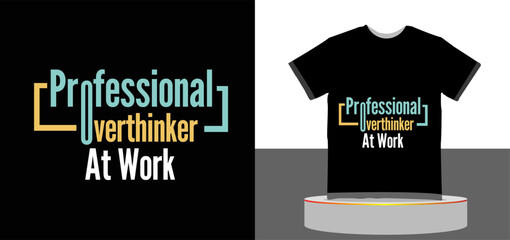 "Professional Overthinking at Work T-Shirt Design – Funny Typography Graphic"
