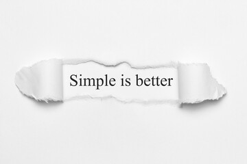 Simple is better	
