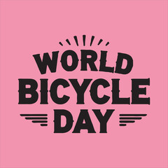 Bold Text World Bicycle Day Illustration,Cycling Celebration World Bicycle Day Design,
Retro Style World Bicycle Day Typography,
Classic Bicycle Day Lettering Vector,