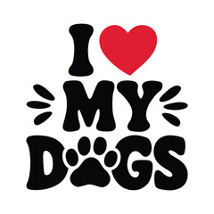 I Love My Dogs – Cute Pet Lover Typography T-Shirt Design with Red Heart and Paw Print