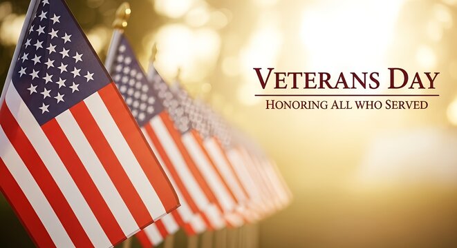 Patriotic Veterans Day background with a row of American flags glowing in the warm light of sunrise or sunset to honor service copy space empty