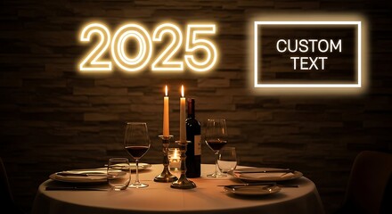 A table set for dinner with wine and candles under a neon sign reading custom text and 2025 year