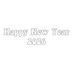 Happy new year 2026 outline text for coloring page and greeting card design