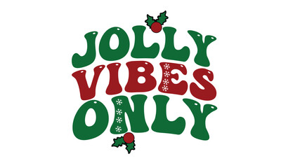 Jolly Vibes Only T-Shirt Design