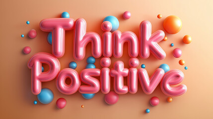 Think Positive wordings in a vibrant background