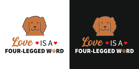 Love is a four-legged word typography t-shirt design, Dog t-shirt design, Dog lover t-shirt design vector