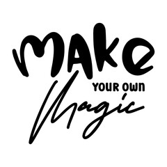 Make Your Own Magic svg