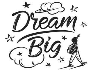 DREAM BIG