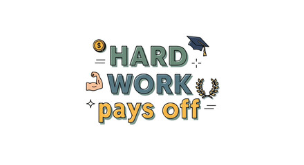 Motivational Illustration: Hard Work Pays Off Concept Visualizing Achievement and Success Depicted with Symbolism and Positive Reinforcement Graphic