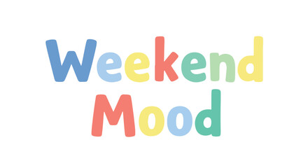 Vibrant lettering conveying a feeling of relaxation and enjoyment, suitable for conveying happy weekend thoughts and mood