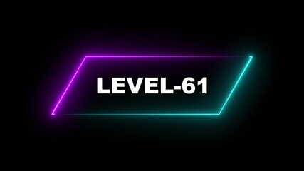 Glowing neon Level-61 text animation on black background. Game concept next level. Level Up text in the neon frame . Neon level up text animation . - Powered by Adobe
