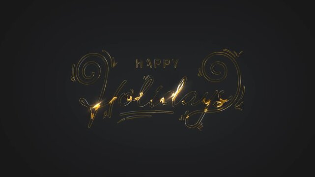 Animated Phrase 'Happy Holidays' in elegant gold script on a black background, suitable for holiday greeting cards, social media posts, and festive advertisements.