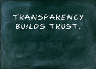 Fototapeta premium Transparency builds trust Secrets create friction.