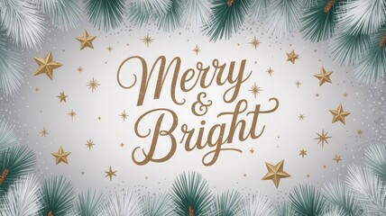Merry and Bright Holiday Greeting with Gold Stars and Green Pine Foliage