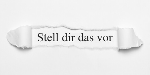 Stell dir das vor	
