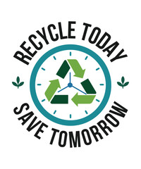 Recycle today save tomorrow sustainability climate action t shirt logo design