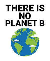 There is no planet b environmental message t shirt design