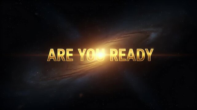 Epic Space Background With Golden Text ARE YOU READY Glowing Light