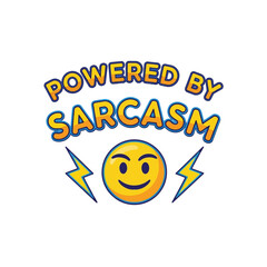 Vector art of powered by sarcasm, funny emoji face with lightning bolts
