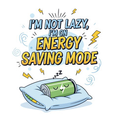 Vector art of im not lazy, im on energy saving mode text