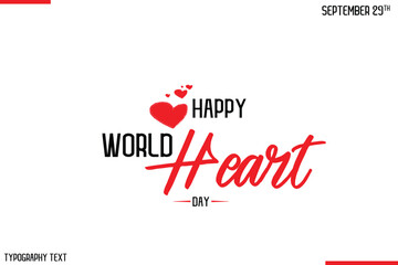 Happy World Heart Day Vector Stylish Hand Drawn Cursive Typography Lettering With Red Heart Shapes