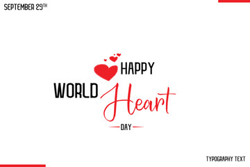 Happy World Heart Day Vector Stylish Hand Drawn Cursive Typography Lettering With Red Heart Shapes
