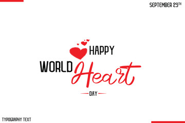 Happy World Heart Day Vector Stylish Hand Drawn Cursive Typography Lettering With Red Heart Shapes