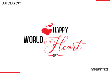 Happy World Heart Day Vector Stylish Hand Drawn Cursive Typography Lettering With Red Heart Shapes