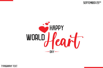 Happy World Heart Day Vector Stylish Hand Drawn Cursive Typography Lettering With Red Heart Shapes