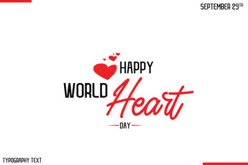 Happy World Heart Day Vector Stylish Hand Drawn Cursive Typography Lettering With Red Heart Shapes