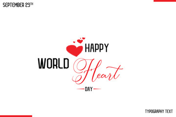 Happy World Heart Day Vector Stylish Hand Drawn Cursive Typography Lettering With Red Heart Shapes