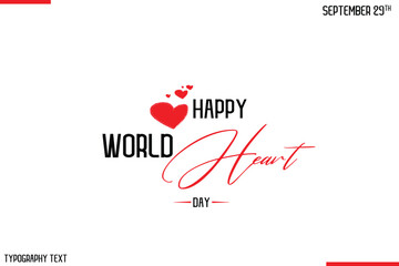 Happy World Heart Day Vector Stylish Hand Drawn Cursive Typography Lettering With Red Heart Shapes