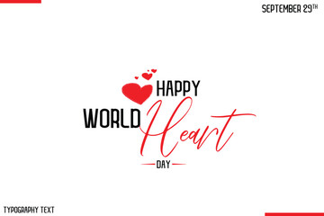 Happy World Heart Day Vector Stylish Hand Drawn Cursive Typography Lettering With Red Heart Shapes