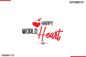Happy World Heart Day Vector Stylish Hand Drawn Cursive Typography Lettering With Red Heart Shapes