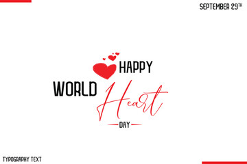 Happy World Heart Day Vector Stylish Hand Drawn Cursive Typography Lettering With Red Heart Shapes