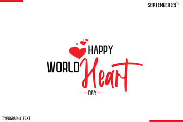 Happy World Heart Day Vector Stylish Hand Drawn Cursive Typography Lettering With Red Heart Shapes