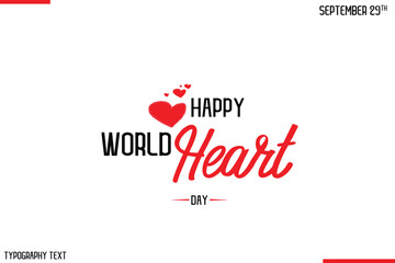 Happy World Heart Day Vector Stylish Hand Drawn Cursive Typography Lettering With Red Heart Shapes