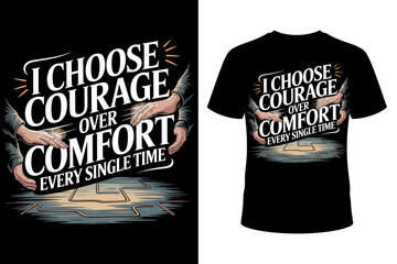 Vector art of i choose courage over comfort every single time, a motivational quote design for tshirts, emphasizing bravery and personal growth, featuring a hand reaching out and a textured background