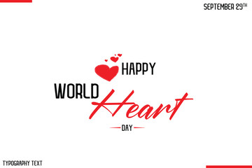 Happy World Heart Day Vector Stylish Hand Drawn Cursive Typography Lettering With Red Heart Shapes