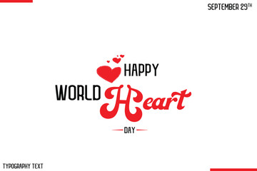 Happy World Heart Day Vector Stylish Hand Drawn Cursive Typography Lettering With Red Heart Shapes
