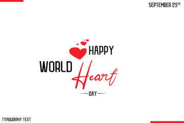 Happy World Heart Day Vector Stylish Hand Drawn Cursive Typography Lettering With Red Heart Shapes